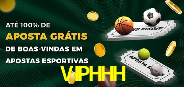 VIPHHH Ate 100% de Aposta Gratis